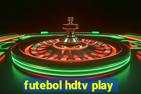 futebol hdtv play